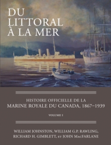 Image for Du littoral a la mer: Histoire officielle de la Marine royale du Canada, 1867-1939, Volume I