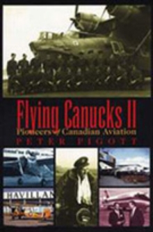 Image for Flying canucks II: pioneers of Canadian aviation