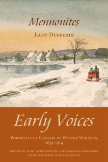 Image for Early voices: portraits of Canada by women writers, 1639-1914. (Mennonites)