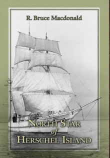 Image for North Star of Herschel Island - The Last Canadian Arctic Fur Trading Ship.