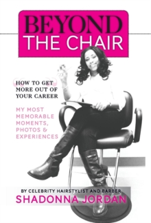 Image for Beyond the Chair : How to Get the Most Out of Your Career My Most Memorable Moments and Experiences