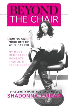 Image for Beyond the Chair : How to Get the Most Out of Your Career My Most Memorable Moments and Experiences