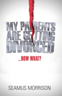 Image for My Parents are Getting Divorced...Now What?