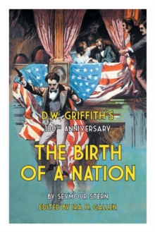 Image for D.W. Griffith's 100th Anniversary The Birth of a Nation