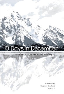 Image for 10 Days in December : where dreams meet reality