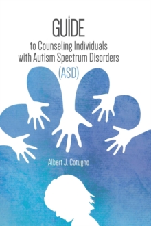 Image for A Guide to Counseling Individuals with Autism Spectrum Disorders (Asd)