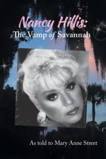 Image for Nancy Hillis : The Vamp of Savannah. as Told to Mary Anne Street