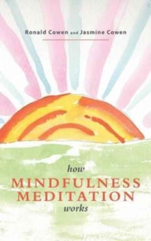 Image for How Mindfulness Meditation Works : A Modern Buddhist View