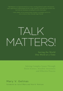 Image for Talk Matters! : Saving the World One Word at a Time; Solving Complex Issues Through Brain Science, Mindful Awareness and Effective Process