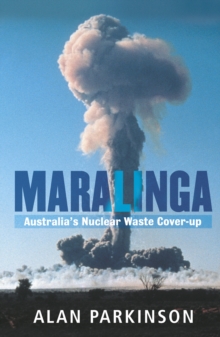 Image for Maralinga: Australia's nuclear waste cover-up