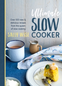Image for Ultimate Slow Cooker : 100 New and Delicious Recipes from the Queen of Slow Cooking