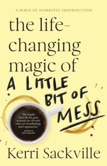 Image for The Life-Changing Magic of a Little Bit of Mess