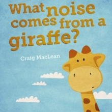 Image for What Noise Comes From a Giraffe?