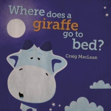 Image for Where Does a Giraffe Go to Bed?
