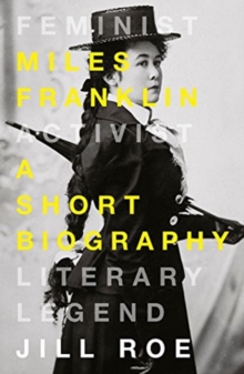 Miles Franklin: a Short Biography