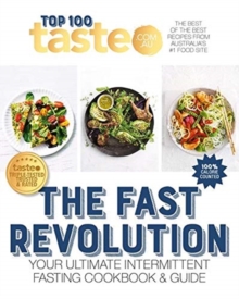 The Fast Revolution: 100 top-rated recipes for intermittent fasting from Australia’s #1 food site