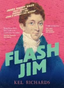 Image for Flash Jim : The astonishing story of the convict fraudster who wrote Australia's first dictionary
