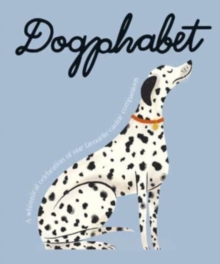 Dogphabet: A whimsical celebration of our favourite canine companions