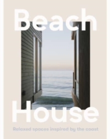 Image for Beach House : Relaxed spaces inspired by the coast