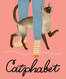 Image for Catphabet : A whimsical celebration of our favourite feline friends, for fans of Grumpy Cat and What Cats Want