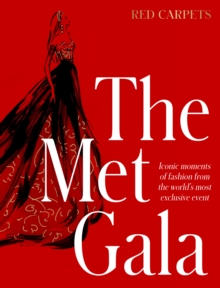 Met Gala: Red Carpet Style, iconic moments of fashion from the world's most exclusive event, perfect for fans of ICONS OF STYLE and THE LITTLE