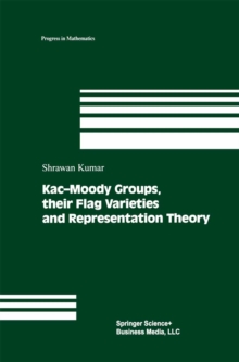 Image for Kac-moody Groups, Their Flag Varieties and Representation Theory