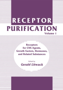 Image for Receptor Purification: Volume 1 Receptors for CNS Agents, Growth Factors, Hormones, and Related Substances