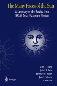Image for Many Faces of the Sun: A Summary of the Results from NASA's Solar Maximum Mission