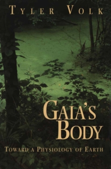 Image for Gaia's Body: Toward a Physiology of Earth