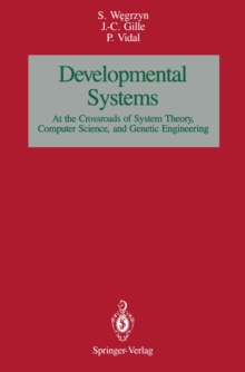 Image for Developmental SystemS: At the Crossroads of System Theory, Computer Science, and Genetic Engineering