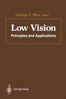 Image for Low Vision: Principles and Applications. Proceedings of the International Symposium on Low Vision, University of Waterloo, June 25-27, 1986