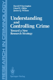 Image for Understanding and Controlling Crime: Toward a New Research Strategy