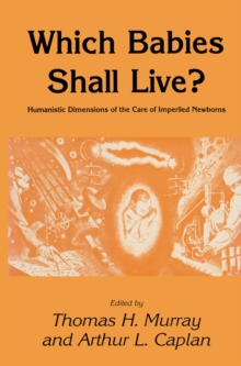 Image for Which Babies Shall Live?: Humanistic Dimensions of the Care of Imperiled Newborns