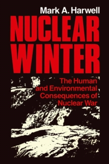 Image for Nuclear Winter: The Human and Environmental Consequences of Nuclear War