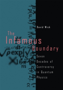 Image for Infamous Boundary: Seven Decades of Controversy in Quantum Physics