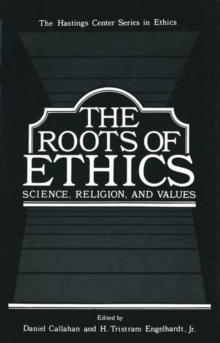 Image for The Roots of Ethics : Science, Religion, and Values
