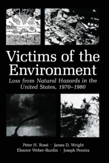 Image for Victims of the Environment : Loss from Natural Hazards in the United States, 1970-1980