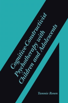 Image for Cognitive-Constructivist Psychotherapy with Children and Adolescents