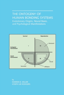 Image for The Ontogeny of Human Bonding Systems : Evolutionary Origins, Neural Bases, and Psychological Manifestations