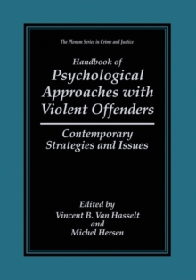 Image for Handbook of Psychological Approaches with Violent Offenders : Contemporary Strategies and Issues