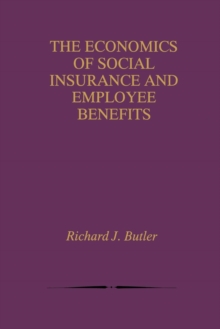 Image for The Economics of Social Insurance and Employee Benefits