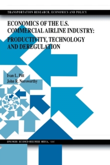 Image for Economics of the U.S. Commercial Airline Industry: Productivity, Technology and Deregulation
