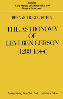 Image for Astronomy of Levi ben Gerson (1288-1344): A Critical Edition of Chapters 1-20 with Translation and Commentary