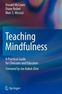 Image for Teaching mindfulness  : a practical guide for clinicians and educators