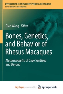 Image for Bones, Genetics, and Behavior of Rhesus Macaques