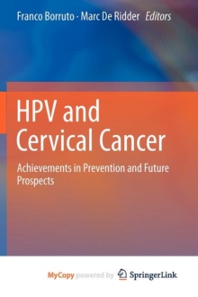Image for HPV and Cervical Cancer : Achievements in Prevention and Future Prospects
