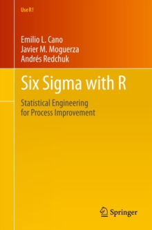 Image for Six sigma with R: statistical engineering for process improvement