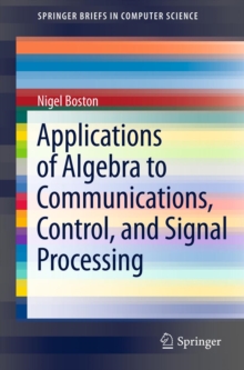 Image for Applications of algebra to communications, control, and signal processing