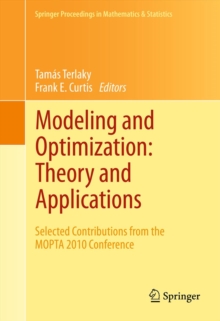 Image for Modeling and optimization: theory and applications : selected contributions from the MOPTA 2010 conference