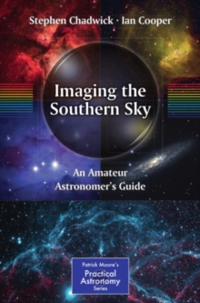 Image for Imaging the Southern sky: an amateur astronomer's guide